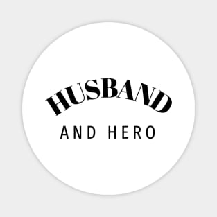 Husband and Hero black letters Magnet